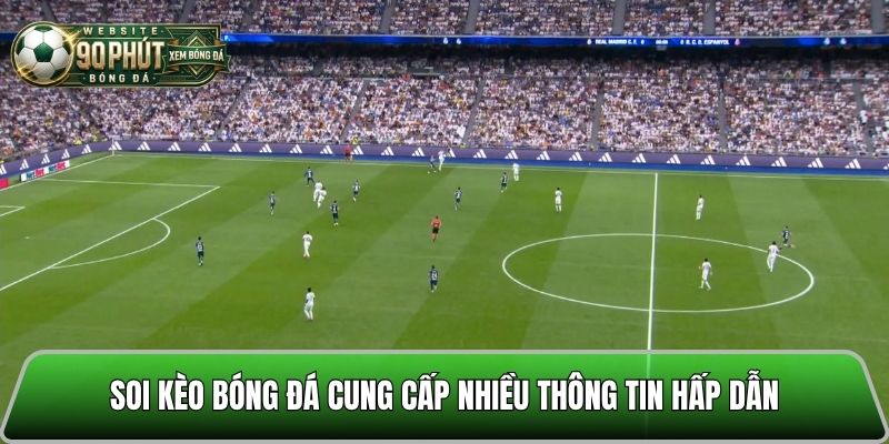 Các thông tin hấp dẫn soi kèo mang lại
